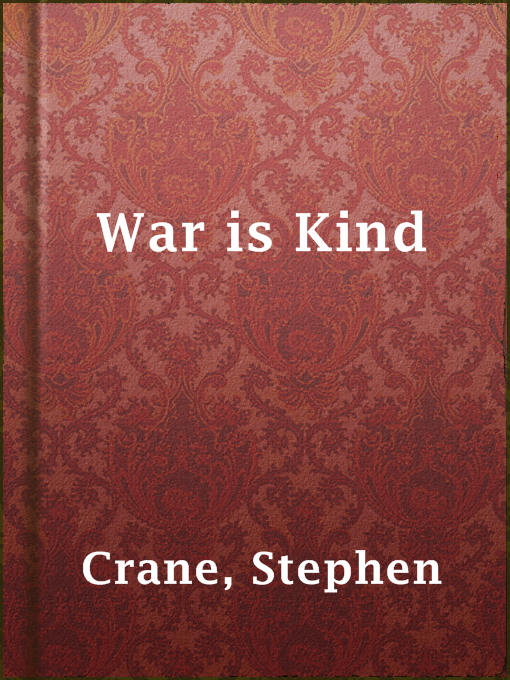 Title details for War is Kind by Stephen Crane - Available